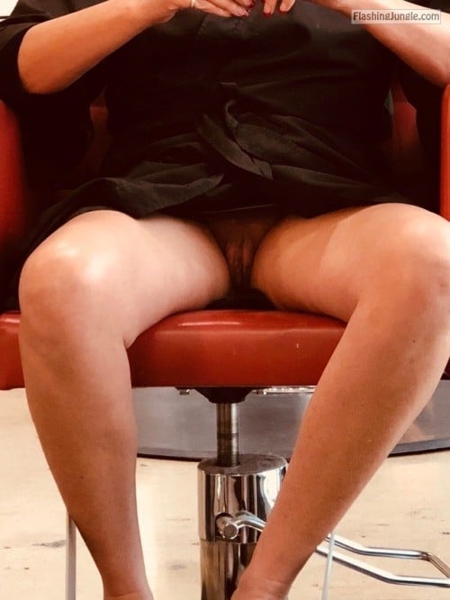 pictures of wives without panties - Even when I’m getting my haircut I’m not wearing panties…. - No Panties Pics
